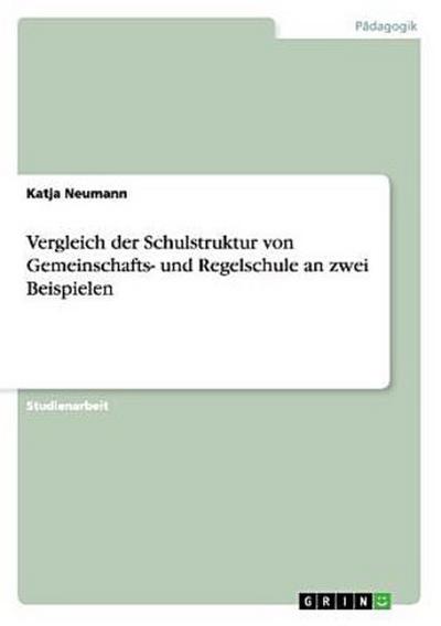 Vergleich der Schulstruktur von Gemeinschafts- und Regelschule an zwei Beispielen