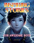Inspiring Stories for Awesome Boys