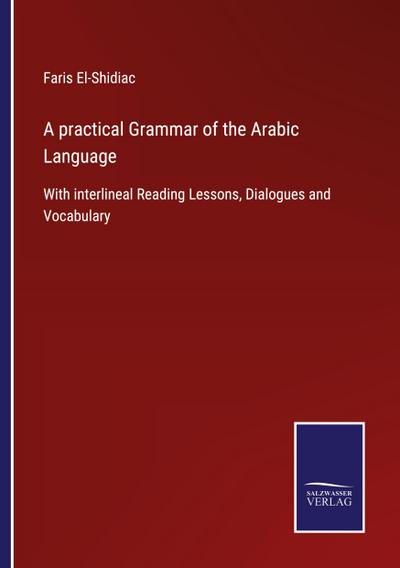 A practical Grammar of the Arabic Language