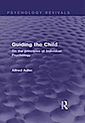 Guiding the Child (Psychology Revivals)