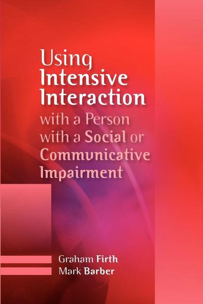 Using Intensive Interaction with a Person with a Social or Communicative Imairment
