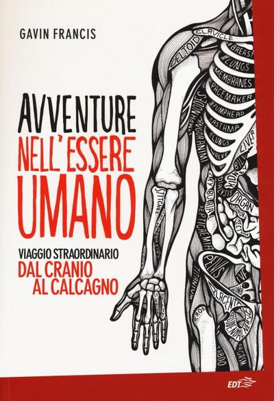 Avventure nell’essere umano. Viaggio straordinario dal cranio al calcagno