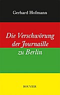 Die Verschwörung der Journaille zu Berlin