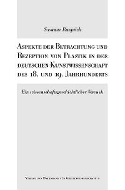 Aspekte der Betrachtung und Rezeption von Plastik in der deutschen Kunstwissenschaft