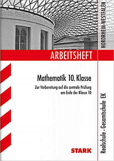 Arbeitsheft Mathematik 10. Klasse, Realschule / Gesamtschule EK Nordrhein-Westfalen