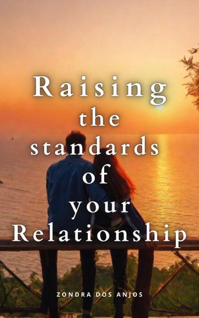 Raising the standarts of your relationship
