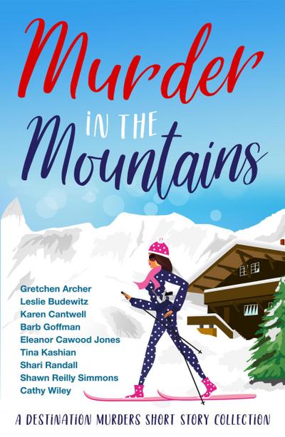Murder in the Mountains (Destination Murders, #2)