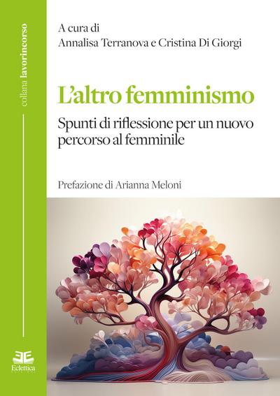 L’ altro femminismo. Spunti di riflessione per un nuovo percorso al femminile