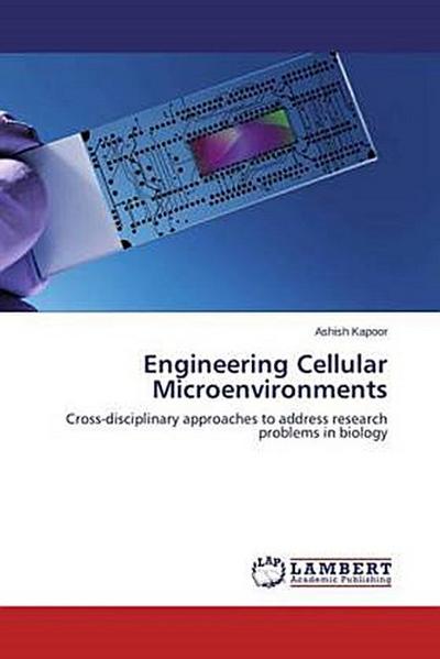 Engineering Cellular Microenvironments