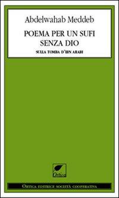 Poema per un sufi senza Dio. Sulla tomba d’Ibn Arabi