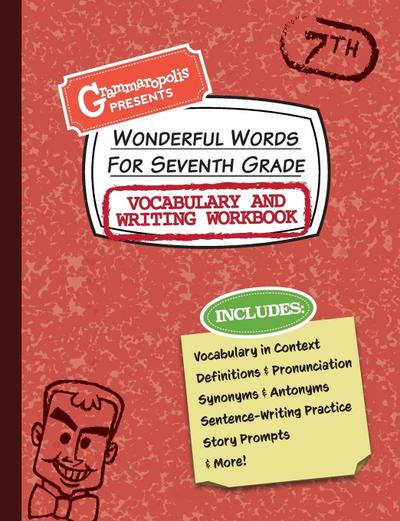 Wonderful Words for Seventh Grade Vocabulary and Writing Workbook