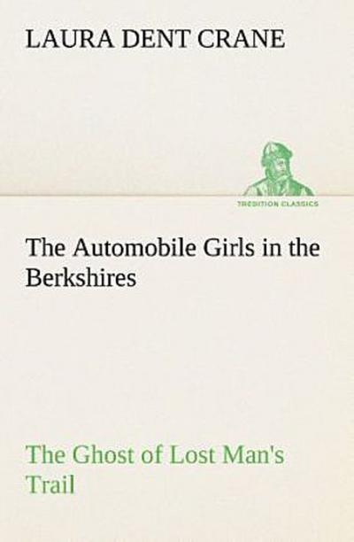 The Automobile Girls in the Berkshires The Ghost of Lost Man’s Trail