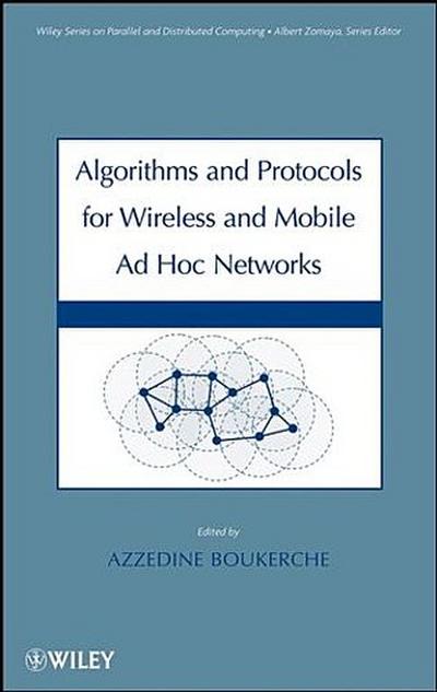 Algorithms and Protocols for Wireless and Mobile AD Hoc Networks