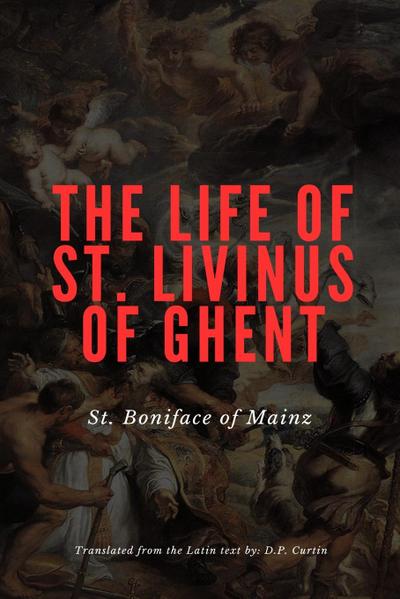 The Life of St. Livinus of Ghent