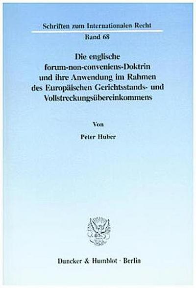 Die englische forum-non-conveniens-Doktrin und ihre Anwendung im Rahmen des Europäischen Gerichtsstands- und Vollstreckungsübereinkommens.