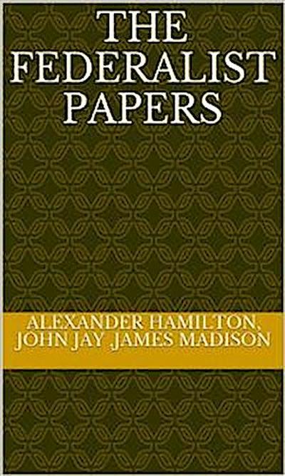The Federalist Papers