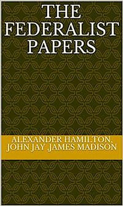 The Federalist Papers