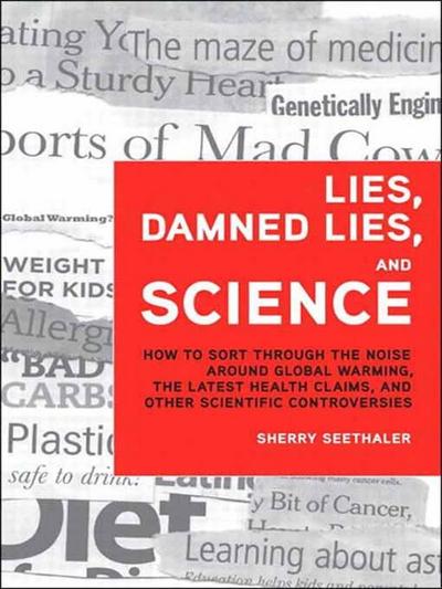 Lies, Damned Lies, and Science