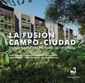 La fusión campo-ciudad en un nuevo concepto de vivienda