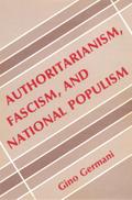 Authoritarianism, Fascism, and National Populism