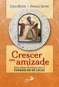 Crescer em amizade: uma chave de leitura para o evangelho de Lucas