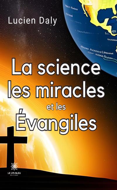 La science les miracles et les évangiles