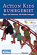 Action Kids Ruhrgebiet 2008: Tipps und Adressen, die Kinder bewegen