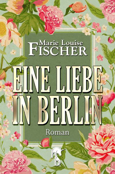 Eine Liebe in Berlin