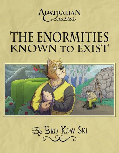 The Enormities Known to Exist