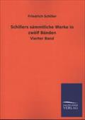Schillers sämmtliche Werke in zwölf Bänden: Vierter Band