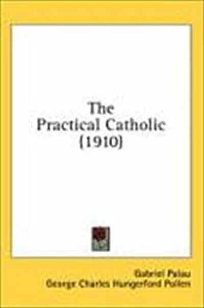 The Practical Catholic (1910)