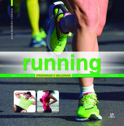 Running : una guía para preparar y mejorar el rendimiento en carrera