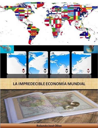 La Impredecible Economia Mundial