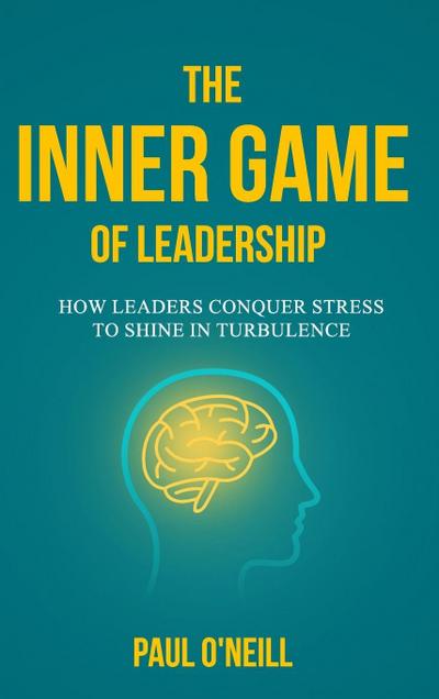 The Inner Game of Leadership