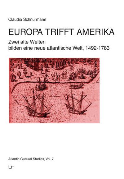 Europa trifft Amerika: Zwei alte Welten bilden eine neue atlantische Welt, 1492-1783