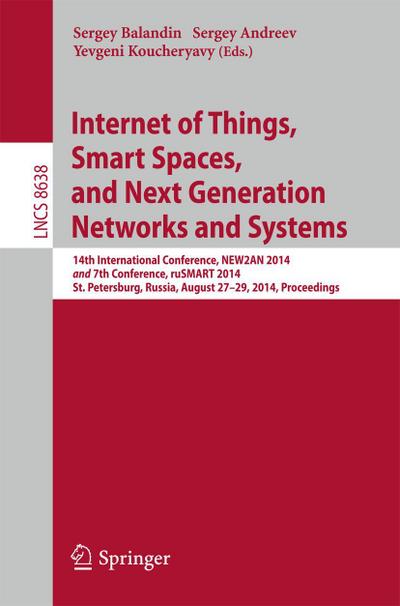 Internet of Things, Smart Spaces, and Next Generation Networks and Systems
