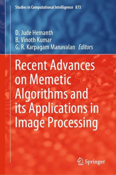 Recent Advances on Memetic Algorithms and its Applications in Image Processing