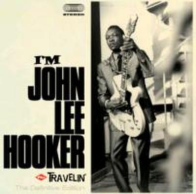 I’m John Lee Hooker+Travelin