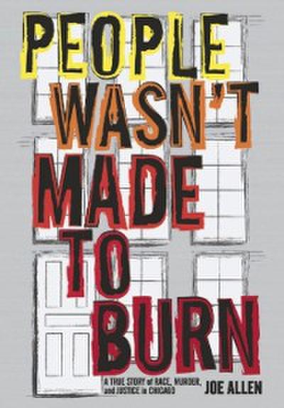 People Wasn’t Made to Burn