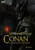 CONAN UND DIE STRASSE DER KÖNIGE