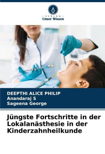 Jüngste Fortschritte in der Lokalanästhesie in der Kinderzahnheilkunde