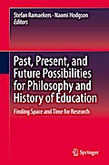Past, Present, and Future Possibilities for Philosophy and History of Education