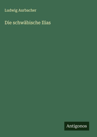 Die schwäbische Ilias