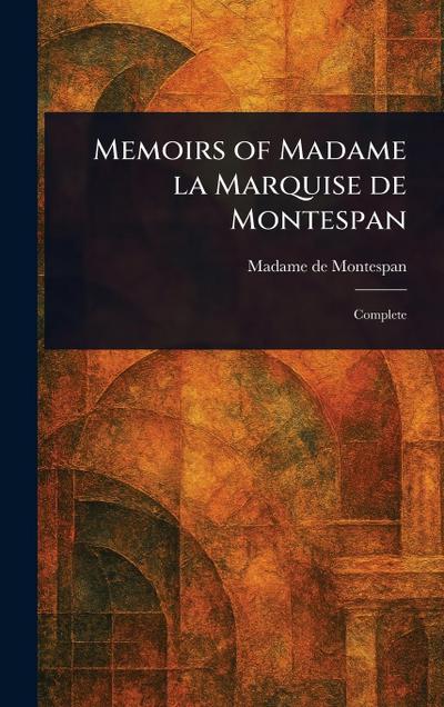 Memoirs of Madame La Marquise De Montespan