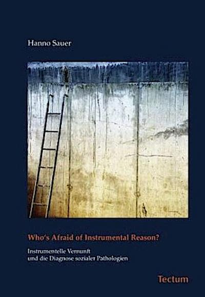 Who’s Afraid of Instrumental Reason?