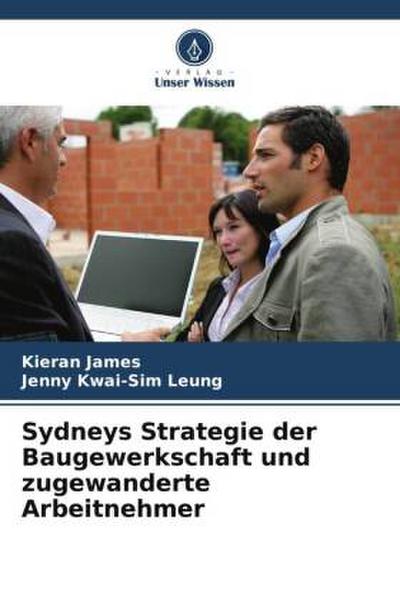 Sydneys Strategie der Baugewerkschaft und zugewanderte Arbeitnehmer