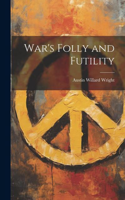 War’s Folly and Futility