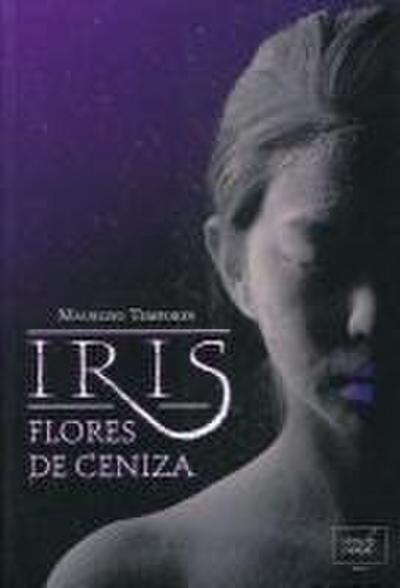 Iris, Flores de Ceniza