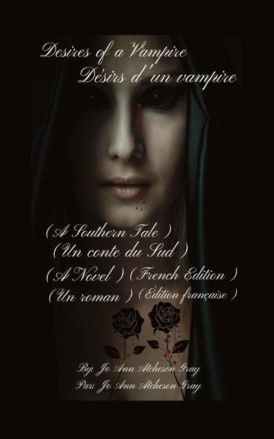 Desires of a Vampire  Désirs d’un vampire  (A Southern Tale)  (Un conte du Sud)