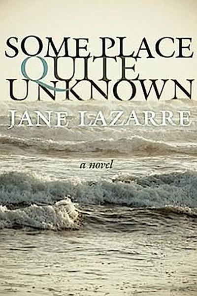 Some Place Quite Unknown